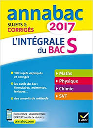 Vous trouverez également les sujets sur un genial.ly. Amazon Com Annales Annabac 2017 L Integrale Bac S Sujets Et Corriges En Maths Physique Chimie Et Svt French Edition 9782218998522 Kazmierczak Herve Roland Christophe Bergeron Jacques Herve Jean Claude Adam Caroline Benguigui Nathalie