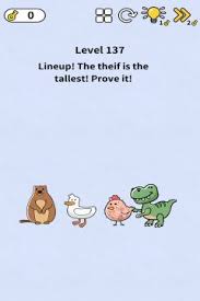 Maybe you would like to learn more about one of these? Brain Puzzle Lineup The Thief Is The Tallest Prove It Level 140