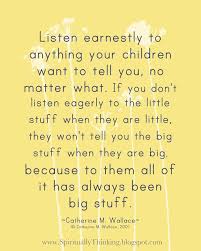 And Spiritually Speaking Listen To The Little Stuff Words Inspirational Words Inspirational Quotes
