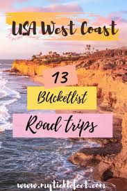 13 Kickass Usa West Coast Road Trips Road Trip Fun West Coast Road Trip Road Trip
