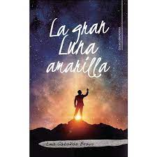 De la tierra a la luna descarga gratis. La Gran Luna Amarilla De Autor Luis Cabanas Bravo Pdf Espanol Gratis