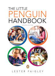 Published august 12th 2014 by pearson canada (first published december 1st 2002). Faigley Little Penguin Handbook The 4th Edition Pearson