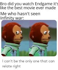 Good movies for the most part (the ones i've seen at least, which is the majority of them) but i'm curious, why did you pick casino? Bro Did You Watch Endgame It S Like The Best Movie Ever Made Me Who Hasn T Seen Infinity War I Can T Be The Only One That Can Relate Right Reddit Meme On