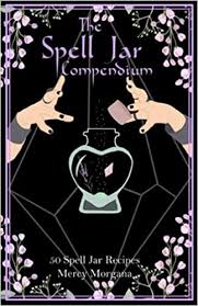 Check spelling or type a new query. The Spell Jar Compendium 50 Spell Jar Recipes Morgana Mercy 9798507126958 Amazon Com Books
