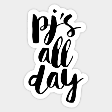 Pjs All Day Bedroom Decor Sticker Teepublic Check out our pjs all day selection for the very best in unique or custom, handmade pieces from our sets shops. pjs all day
