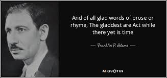 45 QUOTES BY FRANKLIN P. ADAMS [PAGE
