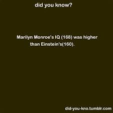Pin By Kirsten Brown On Random Facts Wtf Fun Facts The More You Know Marilyn Monroe Iq