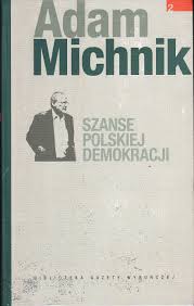 Jarosław kaczyński, adam michnik (getty images) w. Szanse Polskiej Demokracji Adam Michnik 9 99 Zl Allegro Pl Raty 0 Darmowa Dostawa Ze Smart Bialystok Stan Uzywany Id Oferty 10001574474