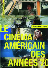 Le Cinema Americain Des Annees 70 Jean Baptiste Thoret Cahiers Du Cinema Grand Format La Maison Jaune Neuville Sur Saone