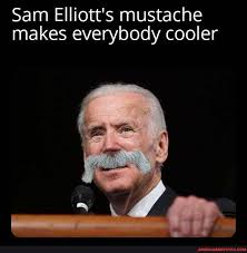 Sam Elliott S Mustache Makes Everybody Cooler America S Best Pics And Videos