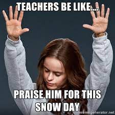 Teachers Be Like Praise Him For This Snow Day Funny New Year Fix It Jesus Quotes About New Year