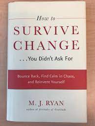 How To Survive Change... You Didn't Ask For: Bounce Back, Find Calm In  Chaos, And Reinvent Yourself (My 3 Takeaways) — Caped Coaching