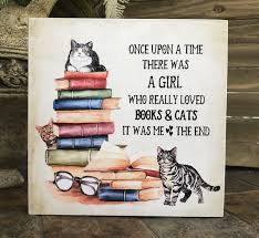 Once Upon A Time There Was A Girl Who Really Loved Books Cat Etsy In 2020 Love Book Cat Books Inspirational Signs