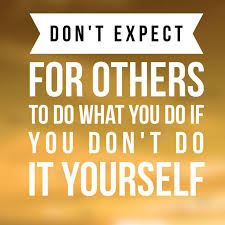 Showing search results for lead by example sorted by relevance. Don T Expect For Others To Do What You Do If You Don T Do It Yourself Lead By Example Be An Example Quotes Lead By Example Quotes Funny Inspirational Quotes