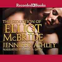 The Seduction of Elliot McBride (The Mackenzies & McBrides Series) :  Jennifer Ashley: Amazon.com.tr: Kitap