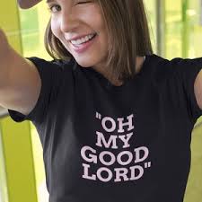 Oh My Good Lord Multi Colored