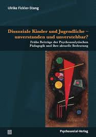 Dissoziale Kinder Und Jugendliche Unverstanden Und Unverstehbar Psychosozial Verlag