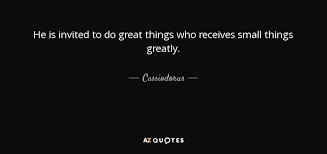 We've got the largest selection of inspiring, cute, love, life quotes, summer pictures/photos, & more. Cassiodorus Quote He Is Invited To Do Great Things Who Receives Small