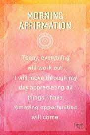 Good Morning Start The Day With This Morning Affirmation In Mind To Carry With You For The Rest Morning Affirmations Affirmations Affirmation Quotes Wake up and start living an inspirational. morning affirmations