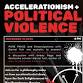 Accelerationism and Political Violence event image