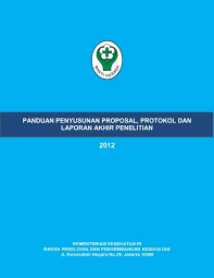 Proposal itu meliputi bagian bagian apa saja. 2 Panduan Penyusunan Proposal Protokol Dan Badan Litbangkes