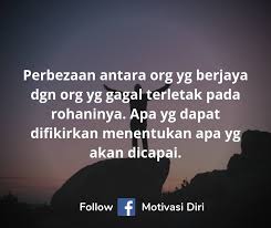 Kita mesti tahu bagaimana cara untuk memotivasikan diri. Motivasi Diri Beza Orang Berjaya Facebook