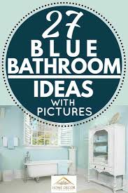 Minimalist home minimalist design im blue teal blue in this house we beach cottage decor blue dream wood ceilings built in wardrobe. 27 Blue Bathroom Ideas With Pictures Home Decor Bliss