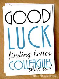 This is gonna be myast poem for a while, the pain is very strong that i cant think of words i want to say, i will write. Leaving Work Card Quotes Leaving For A New Job Poem Dogtrainingobedienceschool Com