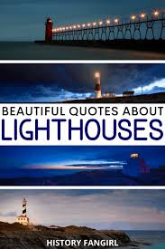 .lighthouse quotes, light friendship, quotes flame, brightly quotes, film sound quotes, quotes about lantern, bright quotes pinterest, light phrase, a lighthouse of quotes, poem the light, lighting motto, the lamp quotes, shadowy quotes, light sayings, light scriptures, quotes on beacon 50 Lovely Quotes About Lighthouses For Perfect Lighthouse Captions Statuses