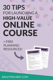 30 Tips For Launching An Online Course Baileyrichert Com Online Courses Online Programs Online Education