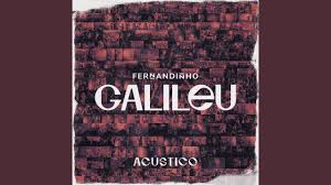 Se o senhor tocar meus pés. Baixar Cd Galileu Acustico Fernandinho