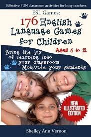 This interactive learning strategy is even more interactive than others! Amazon Com Esl Games 176 English Language Games For Children Make Your Teaching Easy And Fun 8601400030264 Vernon Shelley Ann Books