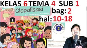 Kunci jawaban kelas 4 tema 1 halaman 171 172 173 174 175 176 177 178 179 subtema 3 pembelajaran 6. Tema 4 Kelas 6 Subtema 1 Pembelajaran 1 Halaman 1 9 Globalisasi Revisi 2018 Youtube