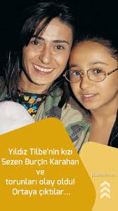 yildiz tilbe nin kizi sezen burcin karahan ve torunlari olay oldu ortaya ciktilar burclar kizlar olay