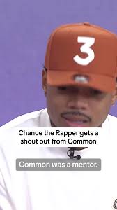 Chance The Rapper got some inspirational words from @Common early