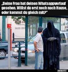 Deine Frau Hat Deinen Whatsappverlauf Gesehen Lustige Bilder Spruche Witze Echt Lustig Memes Humor Funny Memes