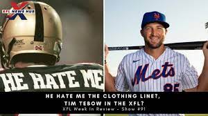 Nfl network's ian rapoport reports free agent qb tim tebow has converted to tight end and worked out for the. 91 He Hate Me Clothing Line Tim Tebow In The Xfl