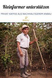 Privat Kaffee Aus Nachhaltigerem Anbau Kleinfarmer Unterstutzen In 2020 Nachhaltigkeit Kaffeeanbau Kaffee