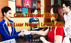 Transfer ke rekening bri/non bri. Cara Transfer Uang Ke Luar Negeri Lewat Bri Warga Negara Indonesia
