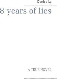 8 years of lies: A True Novel (German Edition)