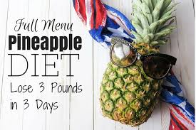Be aware, though, that this process cannot be safely repeated for more than one day (i.e. Pineapple Diet To Lose 3 Pounds In 3 Days Full Diet Menu Pronutrifit
