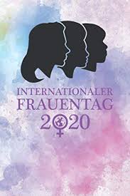 März ist international women's day. Internationaler Frauentag 2020 Weltfrauentag Ca A5 Liniert Linien 120 Seiten Notizbuch Tagebuch Tagesplaner Wochenplaner Planer Geschenk German Edition Designs Spoox 9798618077309 Amazon Com Books