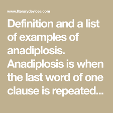 Definition And A List Of Examples Of Anadiplosis Anadiplosis Is When The Last Word Of One Clause Is Repeated As The First Word Definitions The Last Word Words