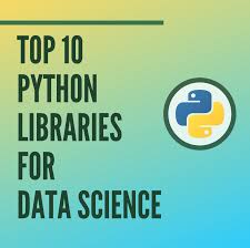 Top 10 Python Libraries For Data Science Data Science Data Scientist Science