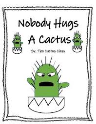 Nobody likes the green monsterman. Nobody Hugs A Cactus Worksheets Teaching Resources Tpt
