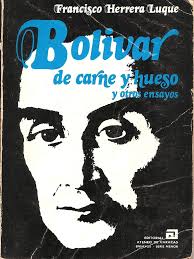 Bolívar de Carne y Hueso Francisco Herrera Luque PDF