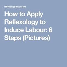 how to apply reflexology to induce labour 6 steps pictures