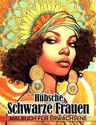 Amazon.com: Hübsche schwarze Frauen Malbuch für Erwachsene: Fabelhafte  Ausmalbilder mit afrikanischen Frauen in Turban-Stil-Illustrationen für ...