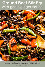 Ground Beef Stir Fry With Garlic Ginger Sauce Recipe Healthy Beef Recipes Ground Beef Stir Fry Healthy Ground Beef