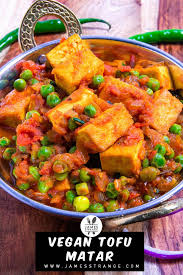 Vegan Tofu Matar Recipe James Strange Recipe Vegetarian Recipes Healthy Healthy Eating Recipes Recipes